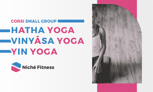Nuovo corso Small Group Hatha, Vinyāsa e Yin Yoga